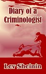 Diary of a Criminologist - SHEININ,  Lev - 9781410210395