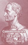 The Commentaries of Caesar - Anthony Trollope - 9781410212535