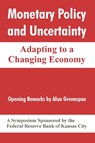 Monetary Policy and Uncertainty - Federal Reserve Bank of Kansas City - 9781410214973