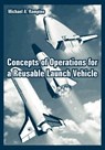 Concepts of Operations for a Reusable Launch Vehicle - Michael A Rampino - 9781410222411