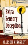 Extra Sensory Deception - KINGSLEY,  Allison - 9781410477033