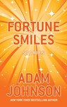 Fortune Smiles: Stories - Adam Johnson - 9781410486073