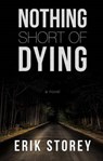 Nothing Short of Dying - STOREY,  Erik - 9781410491886