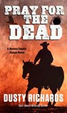 Pray for the Dead - RICHARDS,  Dusty - 9781410493477