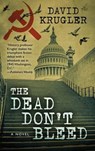 The Dead Don't Bleed - KRUGLER,  David - 9781410493538
