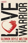 Love Warrior - MELTON,  Glennon Doyle - 9781410493859