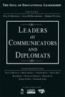 Leaders as Communicators and Diplomats - HOUSTON,  Paul D. ; Blankstein, Alan M. ; Cole, Robert W. - 9781412949439