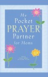 My Pocket Prayer Partner for Moms - Howard Books - 9781416542162