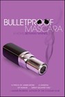 Bulletproof Mascara - Bethany Maines - 9781416546351