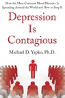 Depression Is Contagious - Michael Yapko - 9781416590750