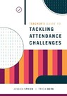 Teacher's Guide to Tackling Attendance Challenges - Jessica Sprick ; Tricia Berg - 9781416627142