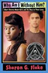 Who Am I Without Him? Short Stories about Girls and the Boys in Their Lives - FLAKE,  Sharon G. - 9781417797875