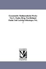 Gesammelte Mathematische Werke Von L. Fuchs. Hrsg. Von Richard Fuchs Und Ludwig Schlesinger. Vol. 1 - Lazarus Fuchs ; L (Lazarus) Fuchs - 9781418184636