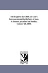 The Fugitive Slave Bill; Or, God's Laws Paramount to the Laws of Men. a Sermon, Preached on Sunday, October 20, 1850. - Nathaniel Colver - 9781418192068
