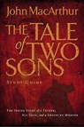A Tale of Two Sons Bible Study Guide - John F. MacArthur - 9781418528201