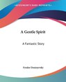 A Gentle Spirit - Fyodor Dostoyevsky - 9781419101342
