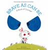 Brave As Can Be - Jo Witek - 9781419719233