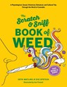 Scratch & Sniff Book of Weed - Seth Matlins ; Eve Epstein - 9781419724527