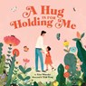 A Hug Is for Holding Me - Lisa Wheeler - 9781419728266