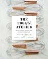 The Cook's Atelier - Marjorie Taylor ; Kendall Smith Franchini - 9781419728952