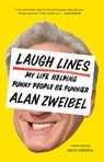 Laugh Lines: My Life Helping Funny People Be Funnier - Alan Zweibel - 9781419735356