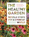 The Healthy Garden Book - Kathleen Norris Brenzel ; Mary-Kate Mackey - 9781419754616