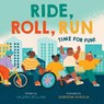 Ride, Roll, Run - Valerie Bolling - 9781419756290