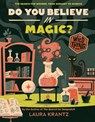 Do You Believe In Magic? (A Wild Thing Book) - Laura Krantz - 9781419758232