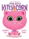 Itty-Bitty Kitty-Corn - HALE,  Shannon - 9781419762215