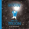 Robin and the Moon - E. B. Goodale - 9781419780851