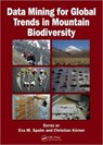 Data Mining for Global Trends in Mountain Biodiversity - Eva M. (University of Basel Spehn ; Christian (University of Basel Korner - 9781420083699