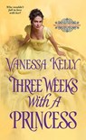 Three Weeks with a Princess - Vanessa Kelly - 9781420141122