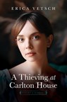 A Thieving at Carlton House - Erica Vetsch - 9781420519952