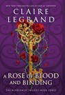 A Rose of Blood and Binding - Claire Legrand - 9781420536492
