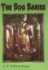 The Bog Babies - H. William Berger - 9781420884197