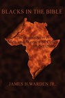 Blacks in the Bible - James H. Warden Jr. - 9781420899221
