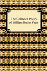 The Collected Poetry of William Butler Yeats - William Butler Yeats - 9781420939316