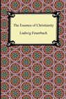 The Essence of Christianity - Ludwig Feuerbach - 9781420945270
