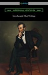 Speeches and Other Writings - Abraham Lincoln - 9781420973464