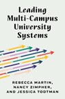 Leading Multi-Campus University Systems - Rebecca Martin ; Nancy Zimpher ; Jessica Todtman - 9781421451718