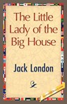 The Little Lady of the Big House - Jack London - 9781421896977