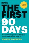The First 90 Days, Updated and Expanded - Michael D. Watkins - 9781422188613