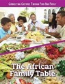 The African Family Table - BAILEY,  Diane - 9781422240427