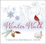 Winter Walk - Virginia Brimhall Snow - 9781423637486