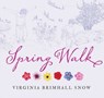 Spring Walk - Virginia Brimhall Snow - 9781423638803