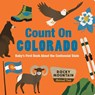 Count on Colorado: Baby's First Book about the Centennial State - Nicole Larue - 9781423665588