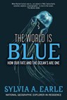 The World Is Blue - Sylvia A. Earle - 9781426205583