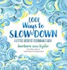 1,001 Ways to Slow Down - KIPFER,  Barbara Ann - 9781426217791