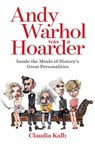 Andy Warhol Was a Hoarder - Claudia Kalb - 9781426219474