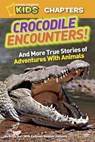 National Geographic Kids Chapters: Crocodile Encounters! - Brady Barr ; Kathleen Weidner Zoehfeld - 9781426310300
